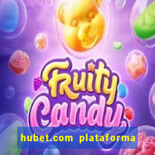 hubet.com plataforma de jogos